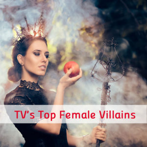 Top Female TV Villains