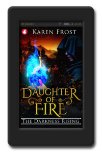 Cover of the fantasy novel Daughter of Fire - The Darkness Rising by Karen Frost