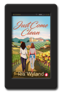 Just Come Clean by Ria Wyland