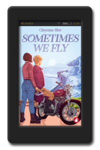 Sometimes We Fly by Cheyenne Blue